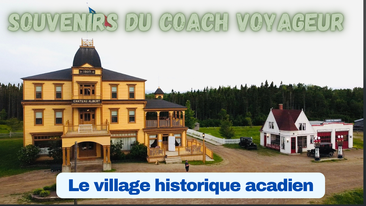 Le Village Historique Acadien