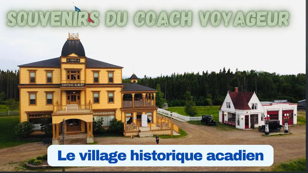 Le Village Historique Acadien