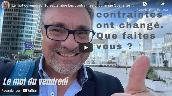 Mot du vendredi-Paris La Défense- Les contraintes ont changé.  Que faites vous?